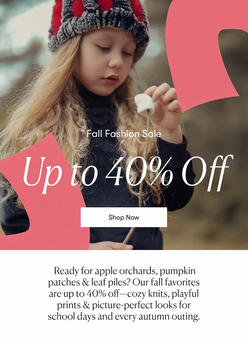 Fall Fashion Sale Up to 40% Off >> Shop Now