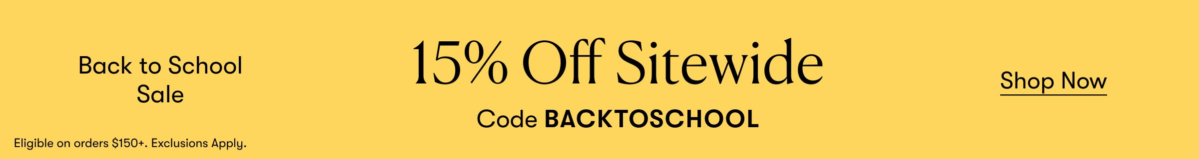 15% Off $150+ Sitewide (Code: BACKTOSCHOOL)