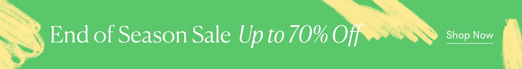 End of Season Sale Up to 70% Off >> Shop Now