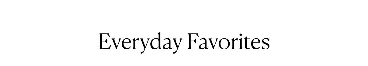 Everyday Favorites