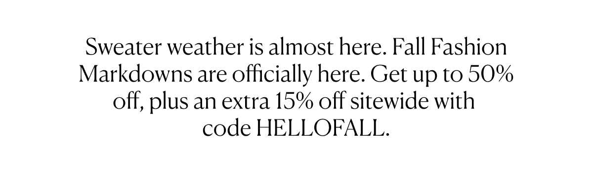Up to 50% Off - Extra 15% Off Sitewide - Code HELLOFALL