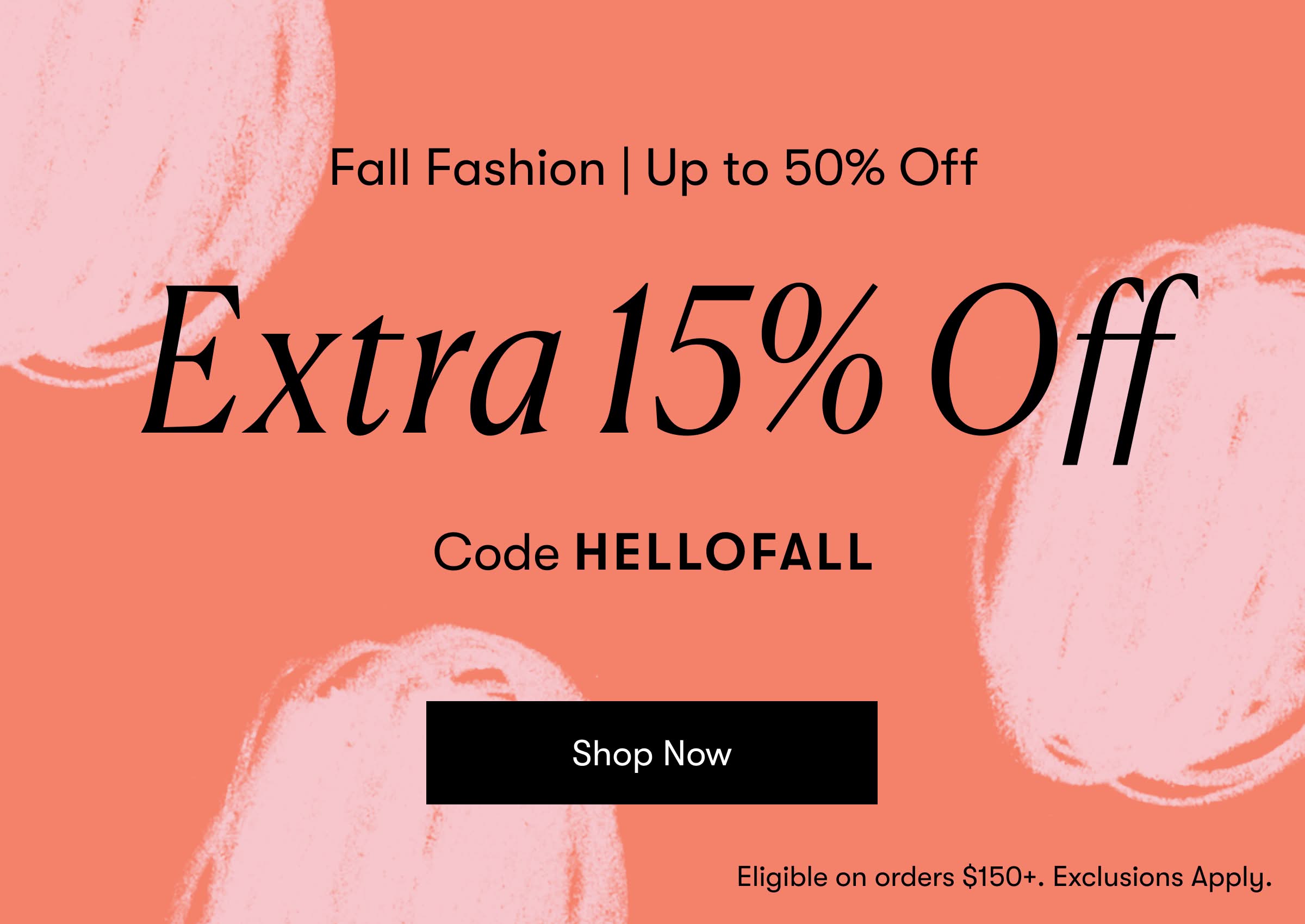 Extra 15% Off Sitewide - Code HELLOFALL