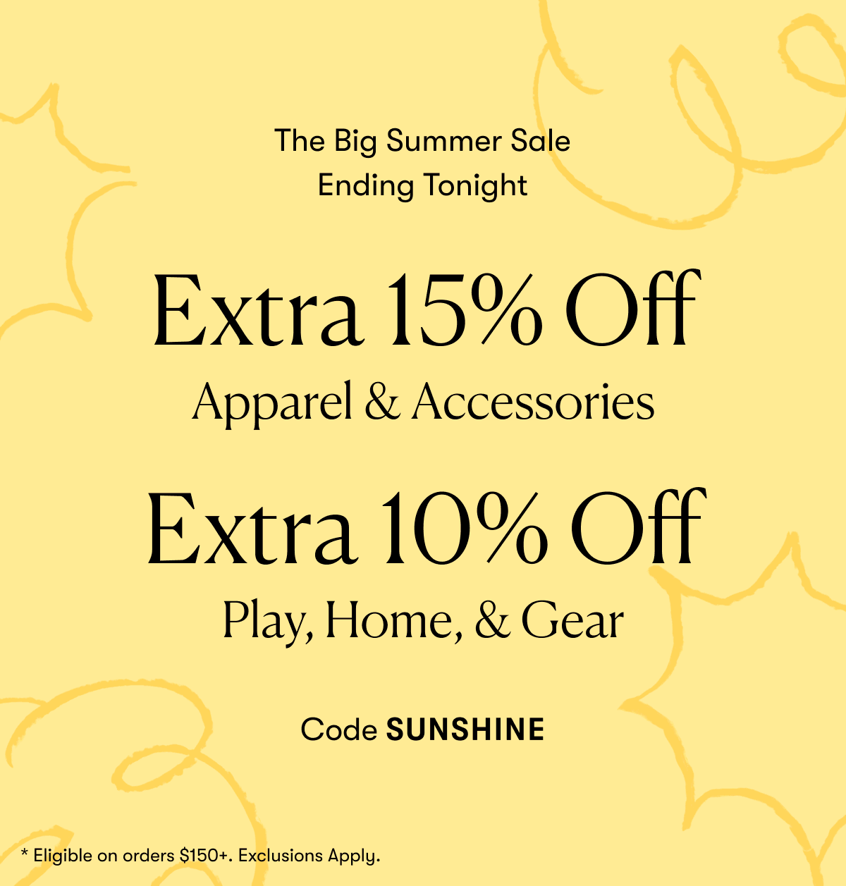 The Big Summer Sale 15% Off Apparel & Accessories & 10% off Play, Home, & Gear