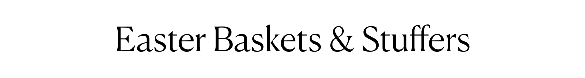 Easter Baskets & Stuffers