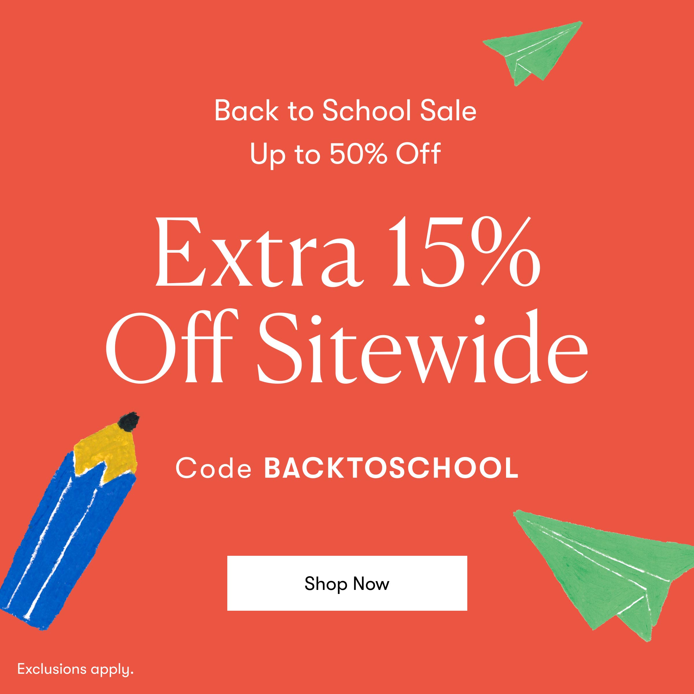 Back To School Sale  Up to 50% Off Markdowns  Extra 15% Off Sitewide Code: BACKTOSCHOOL