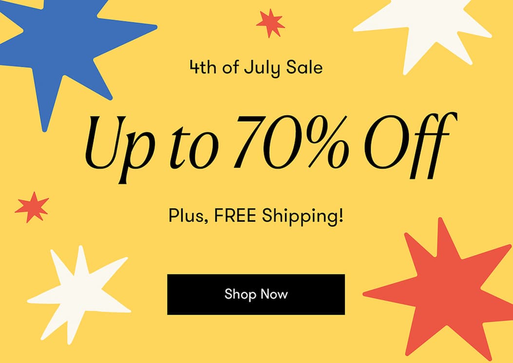 4th of July Sale Up to 70% Off >> Shop Now