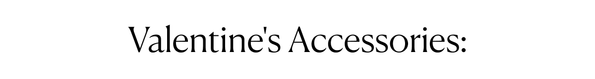 Valentine's Accessories