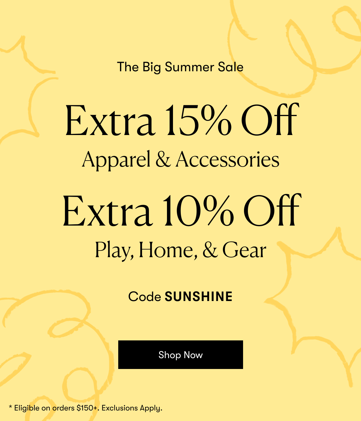 The Big Summer Sale - 15% Off Apparel & Accessories & 10% off Play, Home, & Gear