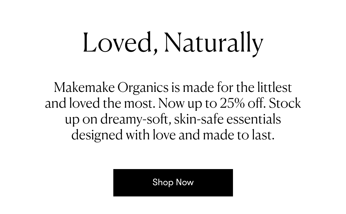 Up to 25% Off Makemake Organics, plus free shipping >> Shop Now
