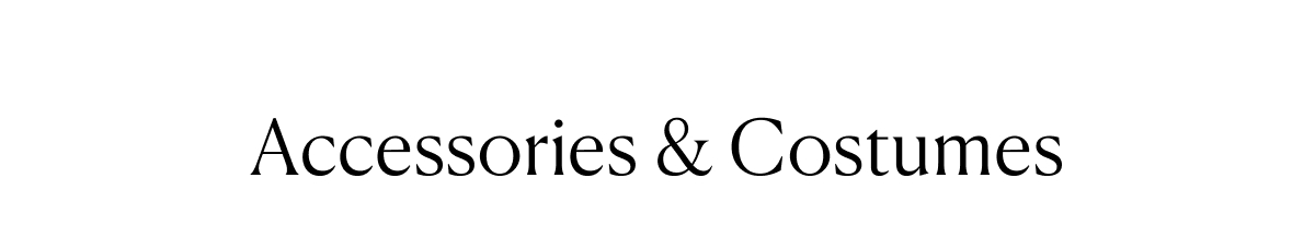 Accessories & Costumes