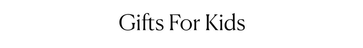 Gifts For Kids