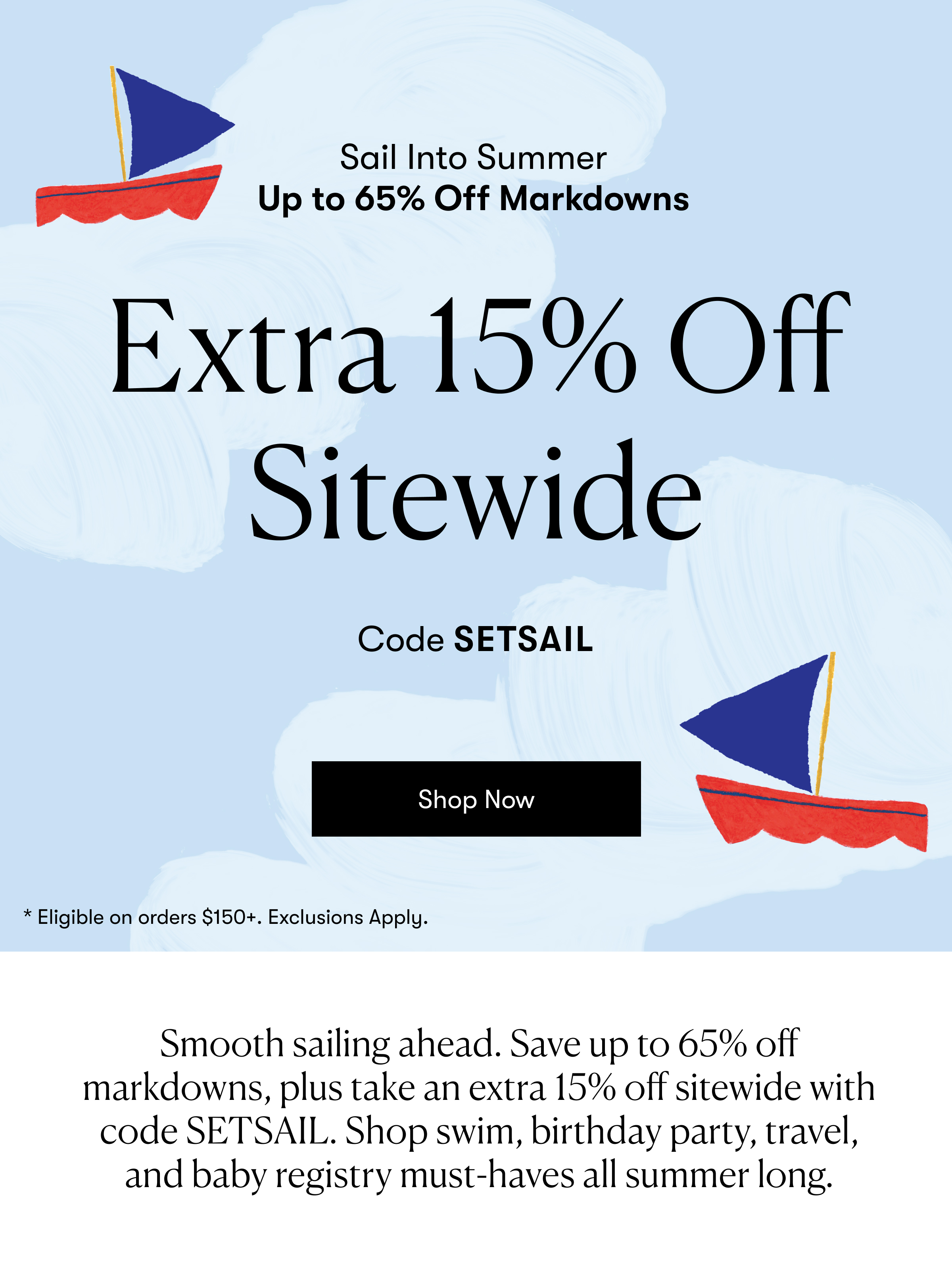 Sail into Summer Up to 65% off  + 15% off Sitewide - Code: SETSAIL