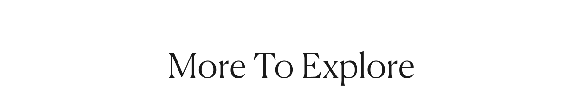 More To Explore