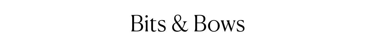 Bits & Bows