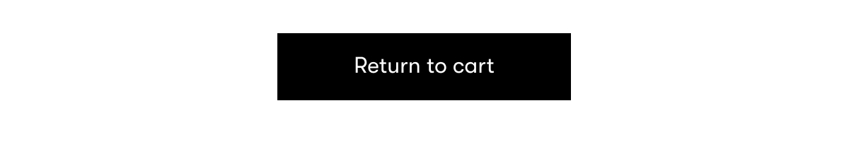 Return To Your Cart