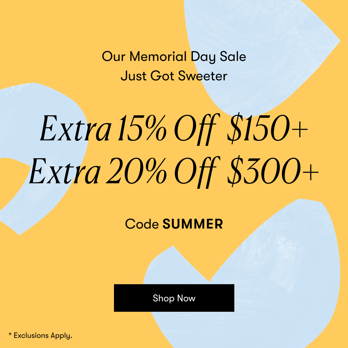 Extra 15% Off $150+. Extra 20% Off $300+. Code Summer