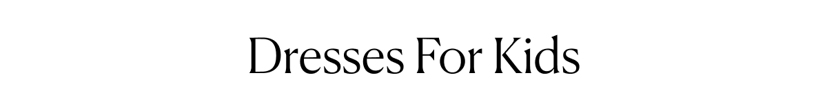 Dresses For Kids