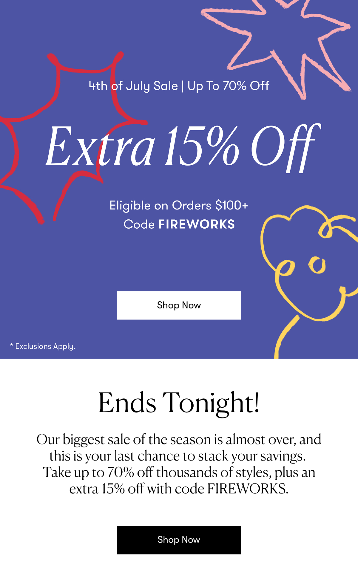 Last Chance >> Up To 70% Off with an Extra 15% Off with Code FIREWORKS