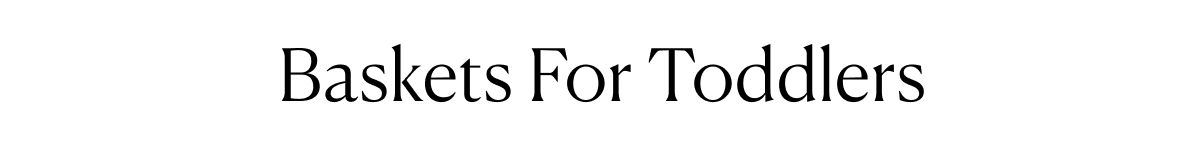 Baskets For Toddlers