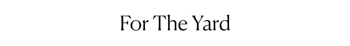 For The Yard