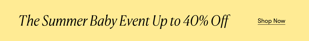The Summer Baby Event - Up to 40% off
