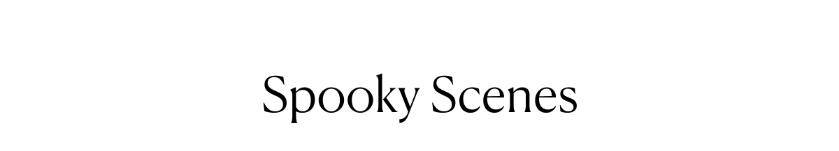 Spooky Scenes