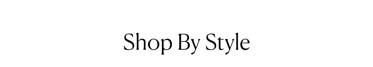 Shop By Style
