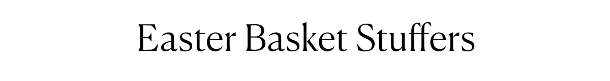 Easter Basket Stuffers