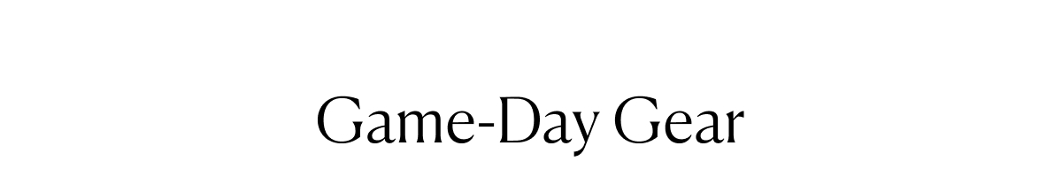 Game-Day Gear
