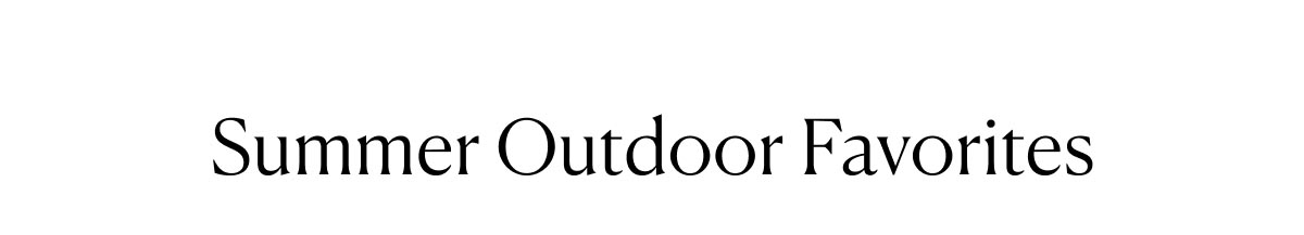 Summer Outdoor Favorites