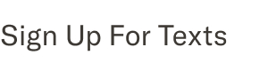 Sign Up For Text