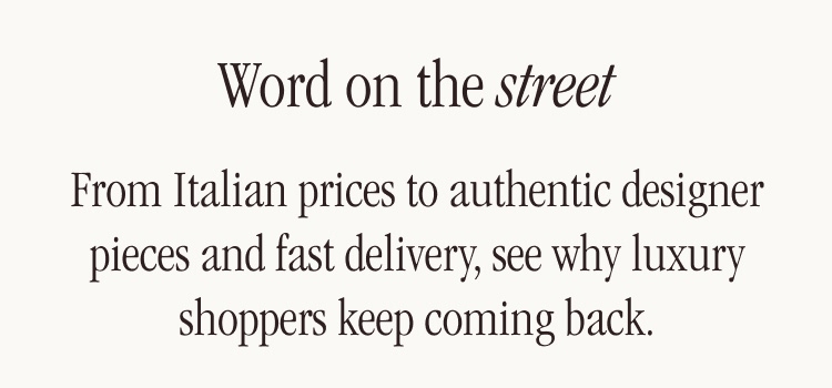 From Italian prices to authentic designer pieces and fast delivery, see why luxury shoppers keep coming back.