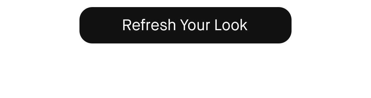 refresh your look button
