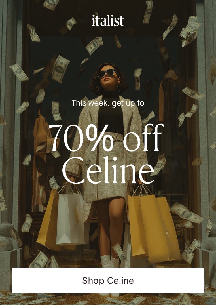 Get 70% off Celine this week