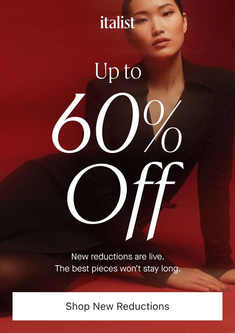 New Reductions Up to 60% Off