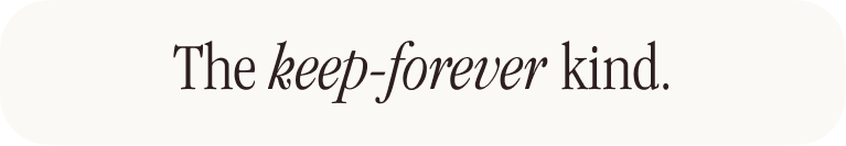 The keep-forever kind