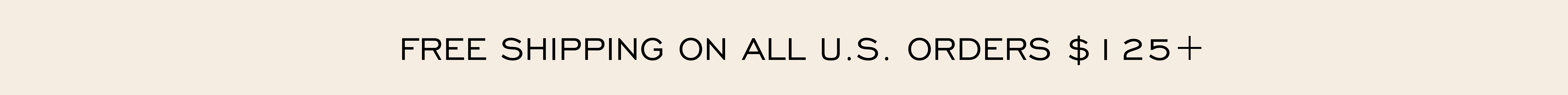 Free shipping on us orders over $125