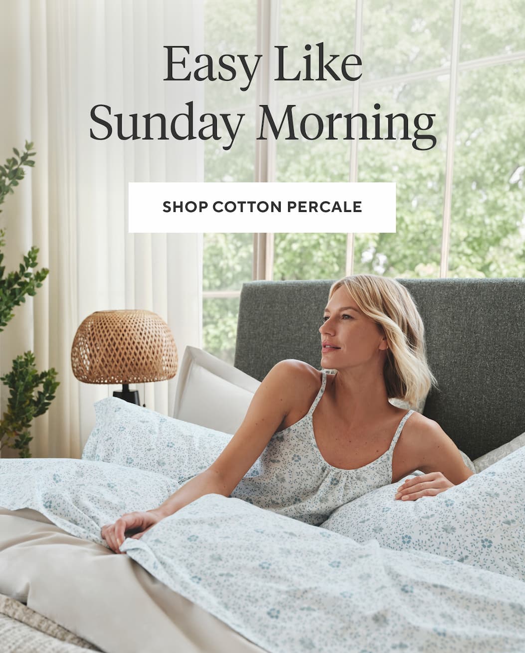 Easy Like Sunday Morning Shop Percale >