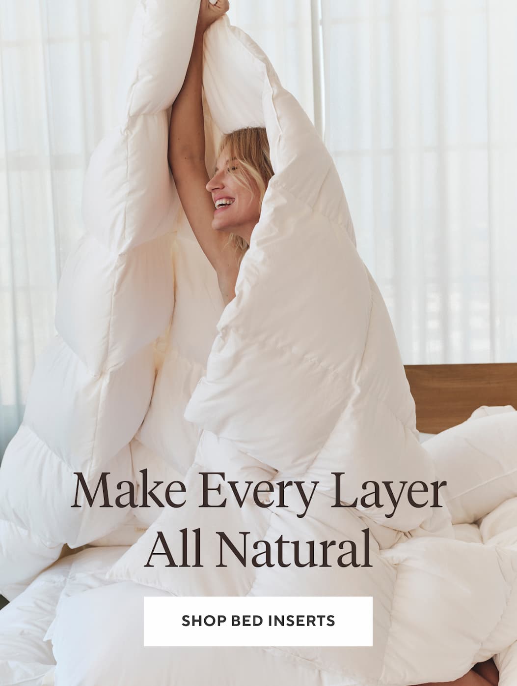 Make Every Layer All Natural Shop Bed Inserts >