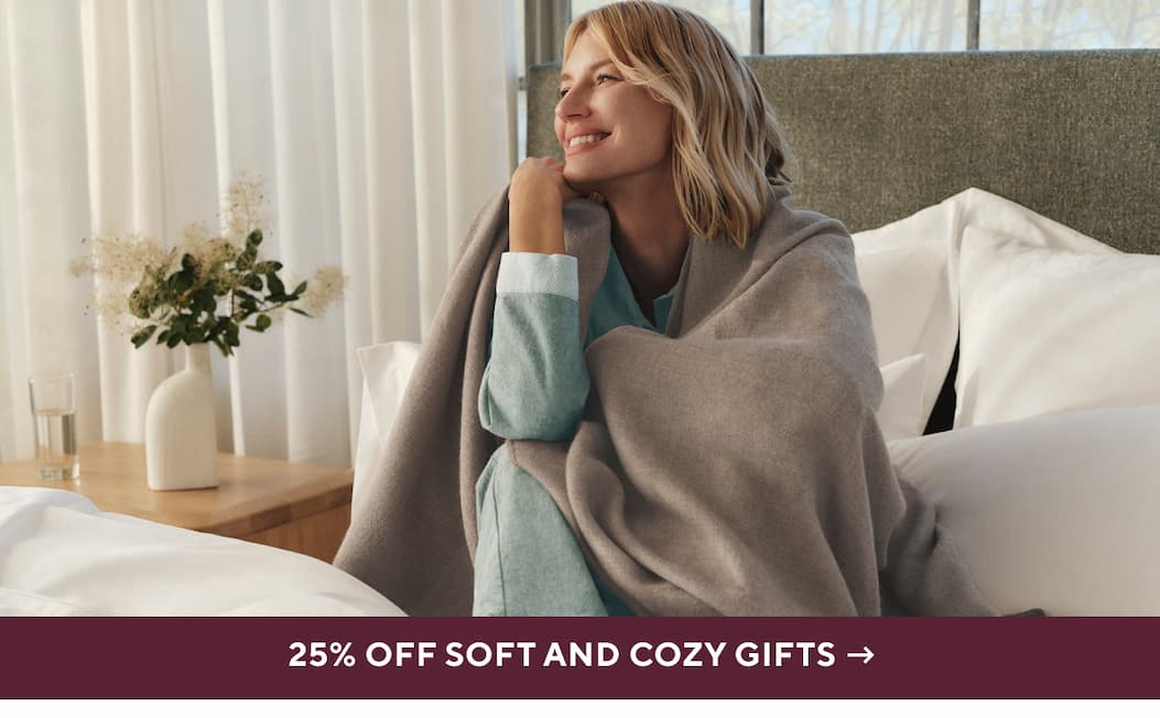 25% Off Soft and Cozy Gifts ->