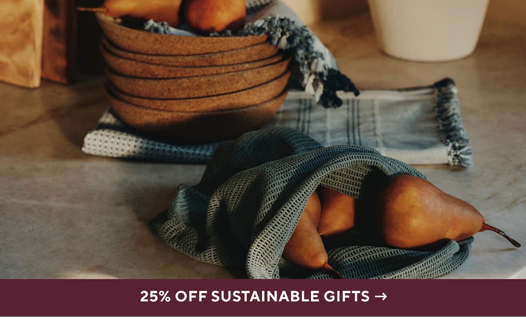 25% Off Sustainable Gifts >