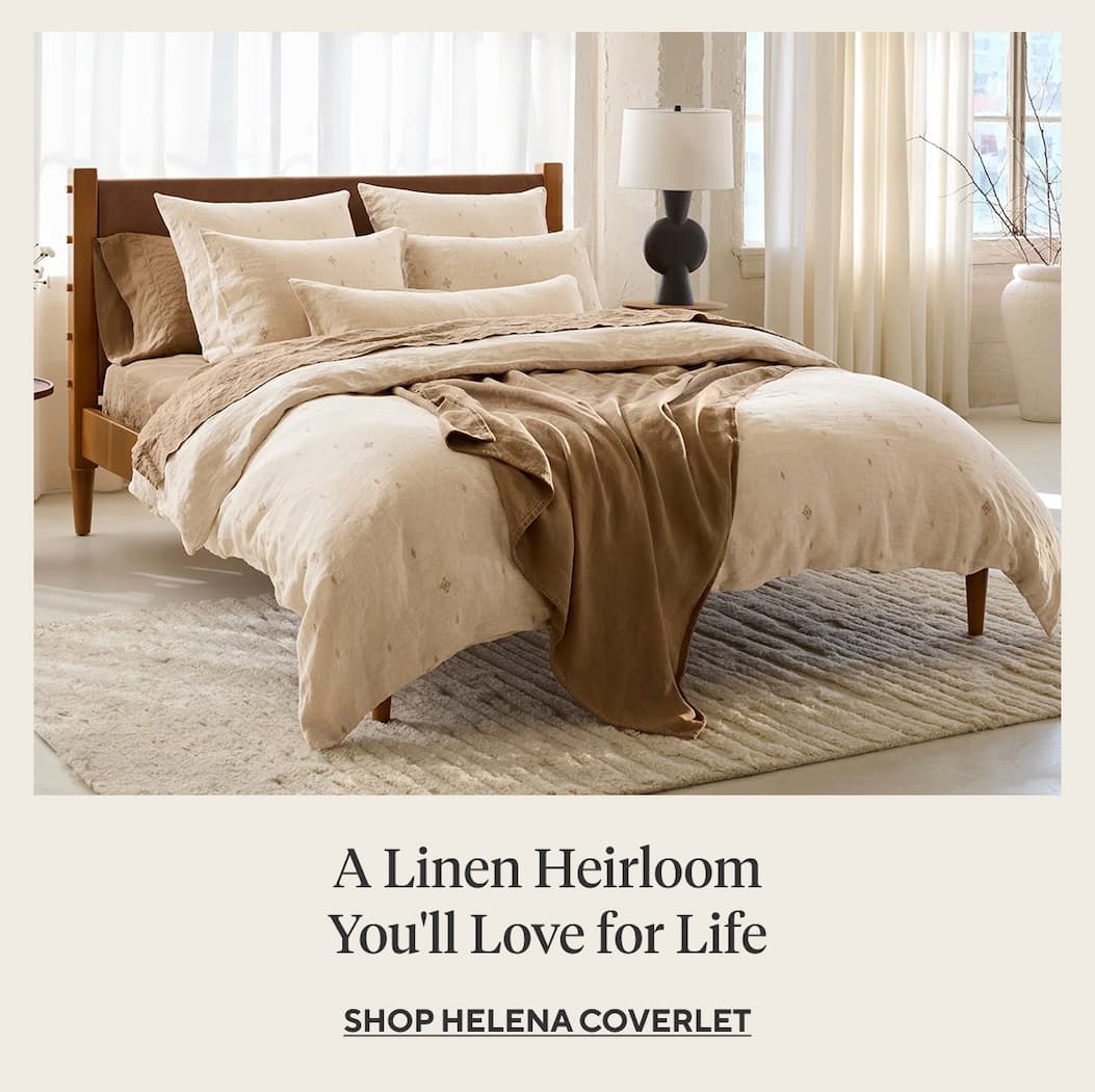 A Linen Heirloom You'll Love for Life Shop Helena Coverlet >