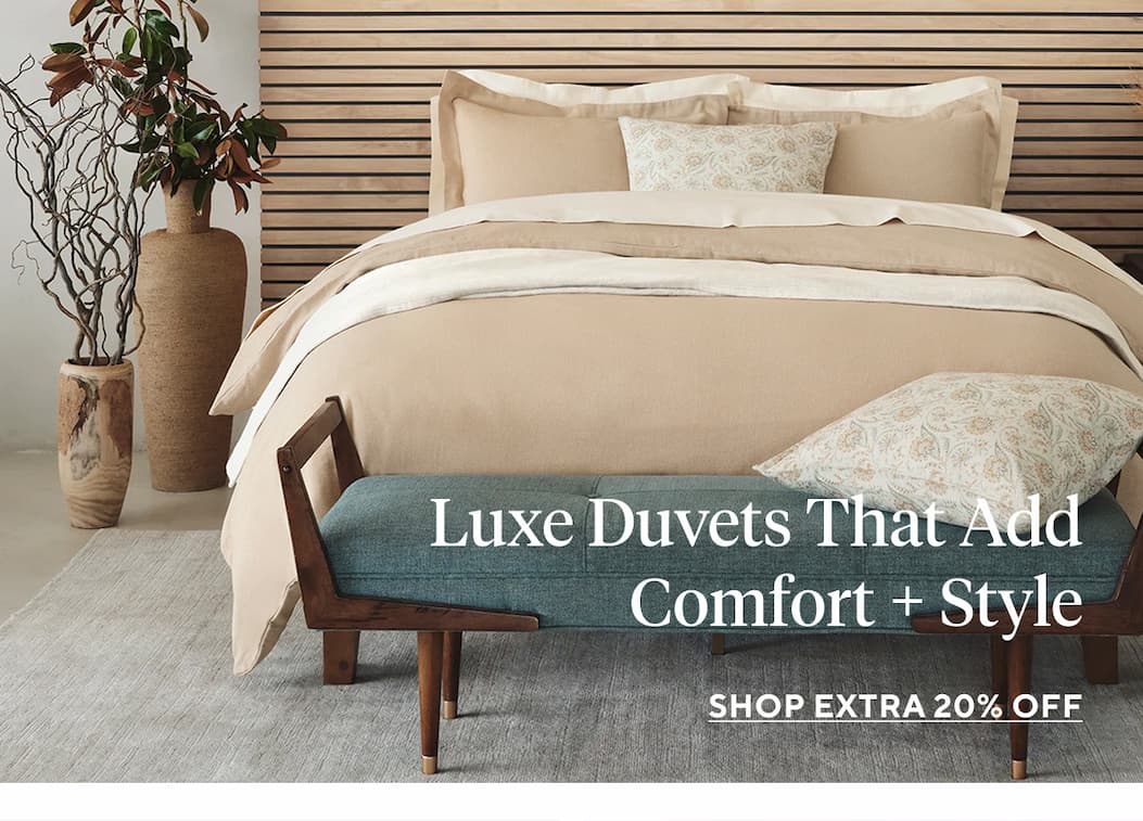 Luxe Duvets That Add Comfort + Style Shop Extra 20% Off >