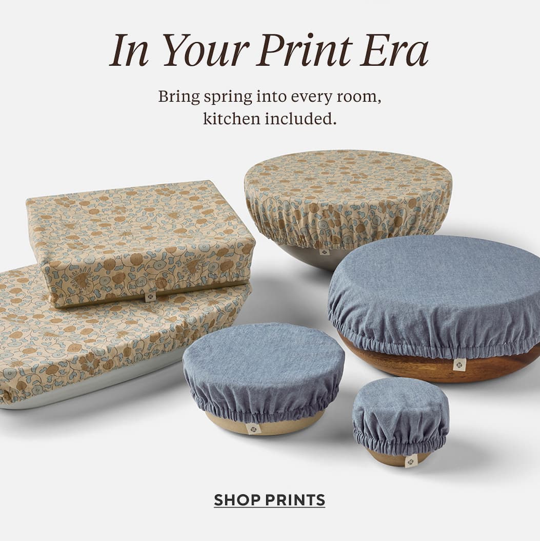 IN YOUR PRINT ERA Bring spring into every room, kitchen included. Shop Coyuchi Conserve >