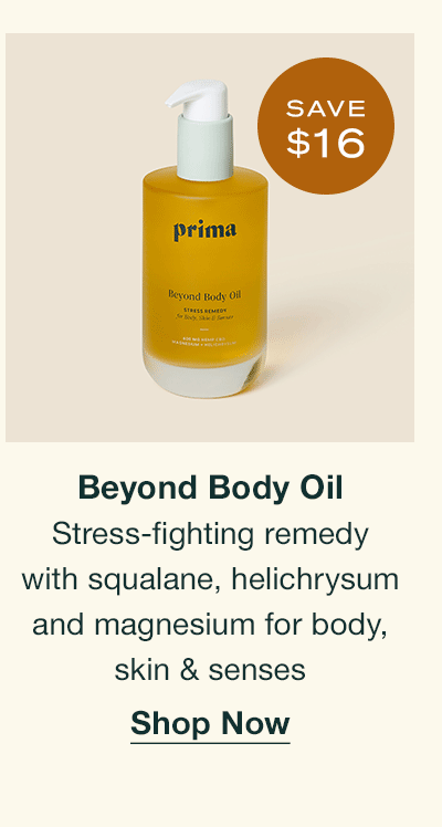 Beyond Body Oil | Save $16 | Stress-fighting remedy with squalane, helichrysum and magnesium for body, skin & senses | Shop Now