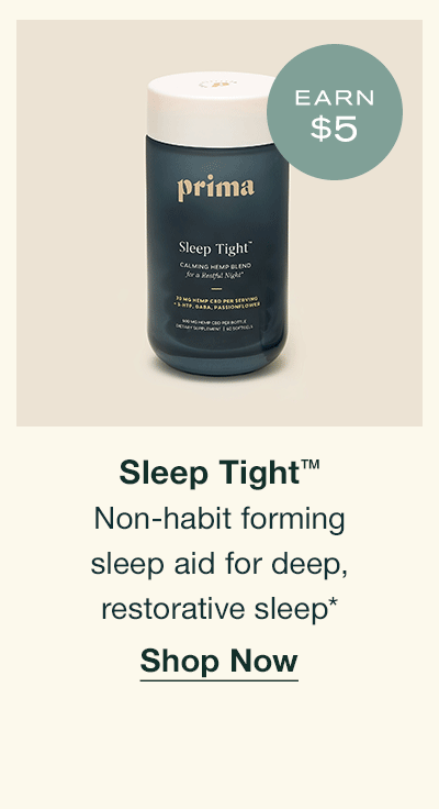 Sleep Tight | Earn $5 | Non-habit forming sleep aid for deep, restorative sleep* | Shop Now