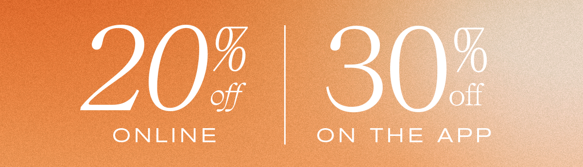 20% off online | 30% off on the app