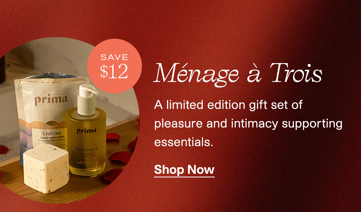 Ménage à Trois | Save $12 | A limited edition gift set of pleasure and intimacy supporting essentials. | Shop Now