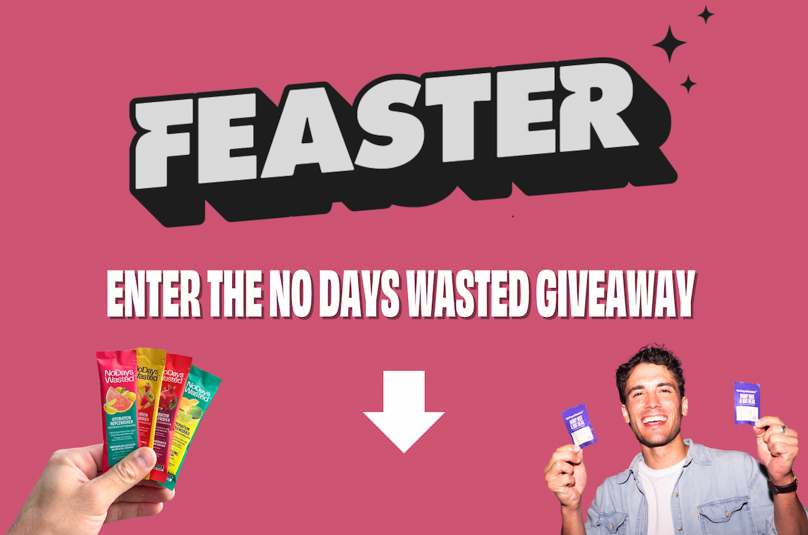 FEASTER GIVEAWAY – No Days Wasted®