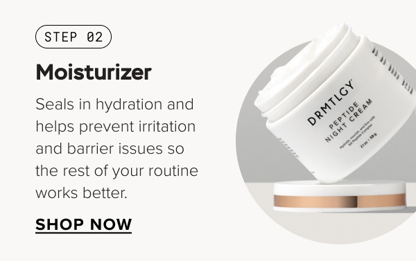 Step 02 - Moisturizers
